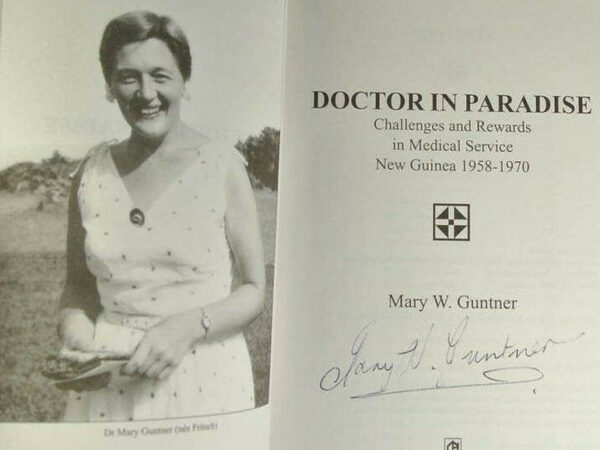 Doctor in Paradise: Challenges and Rewards in Medical Service, New Guinea (Papua New Guinea), 1958-1970