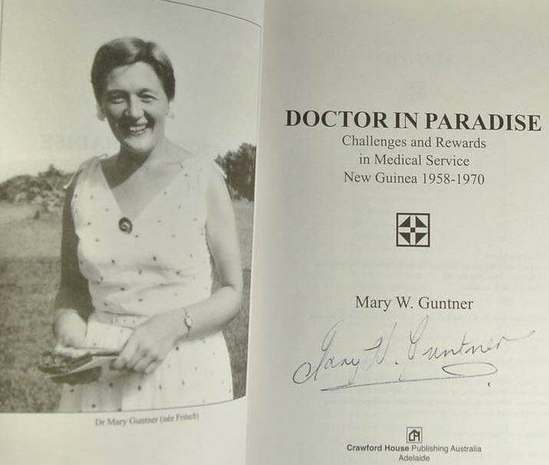 Doctor in Paradise: Challenges and Rewards in Medical Service New Guinea (Papua New Guinea) 1958-1970