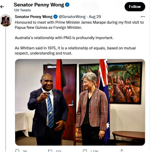 Australia Senator Wong on her recent official visit to Papua New Guinea was Honoured to meet with Prime Minister of Papua New Guinea Hon. James Marape. This is Wong's first visit to Papua New Guinea as Foreign Minister of Australia. Australia’s relationship with PNG is profoundly important. As Whitlam said in 1975, it is a relationship of equals, based on mutual respect, understanding and trust.